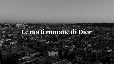 le notti romane di dior|Le notti romane di Dior .